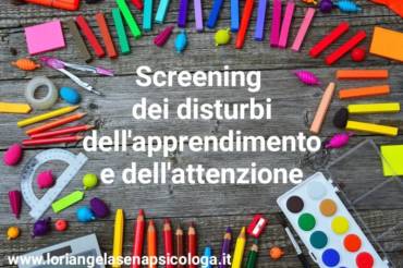 Screening dei disturbi dell’apprendimento e dell’attenzione